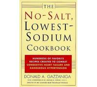 Donald A Gazzaniga The No-Salt, Lowest-Sodium Cookbook (Tascabile)