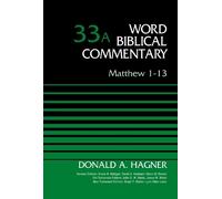 Donald A. Hagner Matthew 1-13, Volume 33A (Copertina rigida)