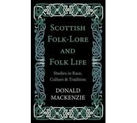 Donald A. Macke Scottish Folk-Lore And Folk Life - Studies In (Copertina rigida)
