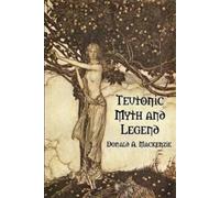 Donald A. Mackenzie Teutonic Myth and Legend (Copertina rigida)