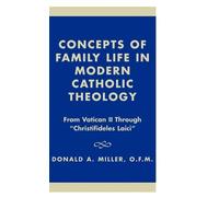 Donald A. Mille Concepts of Family Life in Modern Catholic Th (Copertina rigida)