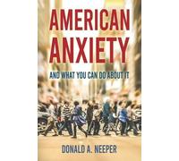 Donald A Neeper American Anxiety and What You Can Do About It (Tascabile)