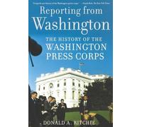Donald A. Ritchie Reporting from Washington (Tascabile)