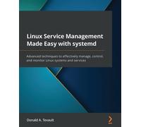 Donald A. Tevault Linux Service Management Made Easy with systemd (Tascabile)