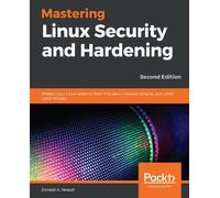 Donald A. Tevault Mastering Linux Security and Hardening (Tascabile)
