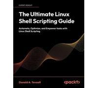 Donald A. Tevault Donald A. Te The Ultimate Linux Shell Scripting (Tascabile)