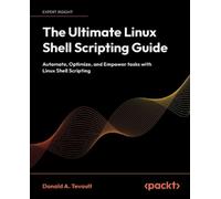 Donald A. Tevault Donald A. Te The Ultimate Linux Shell Scripting (Tascabile)