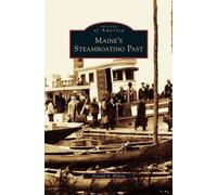 Donald A Wilson Maine's Steamboating Past (Copertina rigida)