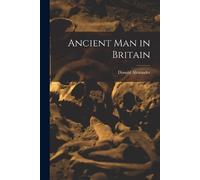 Donald Alexander 1873-1936 MacKenzie Ancient Man in Britain (Tascabile)
