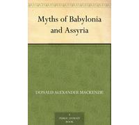 Donald Alexander MacKenzie Myths of Babylonia and Assyria (Tascabile)