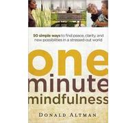 Donald Altman One-minute Mindfulness (Tascabile)
