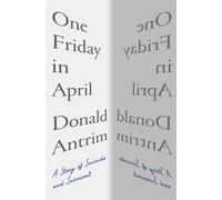 Donald Antrim One Friday in April (Copertina rigida)