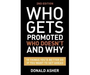 Donald Asher Who Gets Promoted, Who Doesn't, and Why, Second Edition (Tascabile)