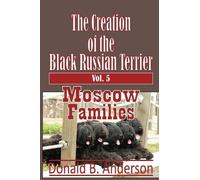The Creation of the Black Russian Terrier: Moscow Families