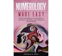Donald B Grey Numerology Made Easy (Tascabile)