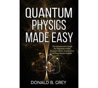 Donald B Grey Quantum Physics Made Easy (Tascabile)