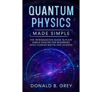 Donald B Grey Quantum Physics Made Simple (Tascabile)