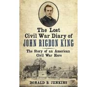 Donald B. Jenkin The Lost Civil War Diary of Captain John Rigdon Kin (Tascabile)