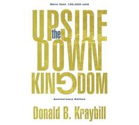 Donald B Kraybill The Upside-Down Kingdom (Tascabile)