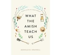 Donald B. Kraybill What the Amish Teach Us (Copertina rigida)
