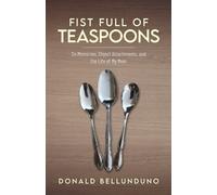 Donald Bellunduno Fist Full of Teaspoons (Tascabile)