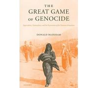 Donald Bloxham The Great Game of Genocide (Tascabile)
