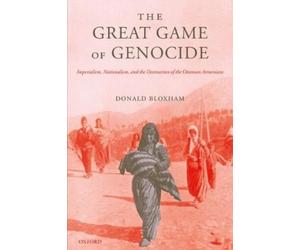Donald Bloxham The Great Game of Genocide (Tascabile)