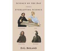 Donald Boland Science of the Day versus Everlasting Science (Tascabile)