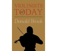 Donald Brook Violinists Of To-Day (Tascabile)