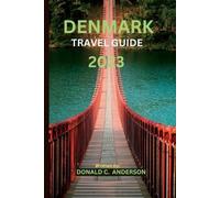 Donald C Anderson Denmark Travel Guide 2023 (Tascabile)