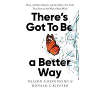 Donald C. Kieffer Nelson P. Repen There's Got to Be a Better (Copertina rigida)