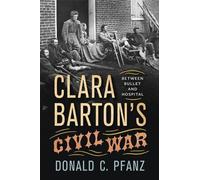 Donald C Pfanz Clara Barton's Civil War (Tascabile)