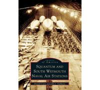 Donald Cann John J. Gall Squantum and South Weymouth Naval Air Stat (Tascabile)