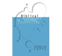 Donald Capps Biblical Approaches to Pastoral Counseling (Tascabile)