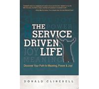 Donald Clinebell The Service Driven Life (Tascabile)