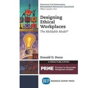 Donald D. Dunn Designing Ethical Workplaces (Tascabile)