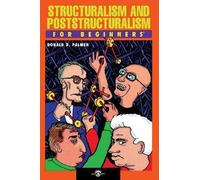 Donald D. Palmer Structuralism and Poststructuralism for Beginners (Tascabile)