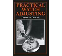 Donald de Carle Practical Watch Adjusting (Copertina rigida)