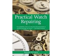 Donald de Carle Practical Watch Repairing (Tascabile)