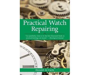 Donald de Carle Practical Watch Repairing (Tascabile)