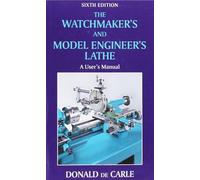 Donald de Carle Watchmaker's and Model Engineer's Lathe (Copertina rigida)