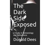 Donald Dees The Dark Side Exposed (Tascabile) Demonology