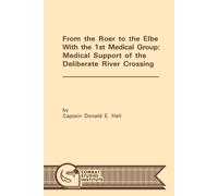 Donald E. Hall Combat Studi From the Roer to the Elbe with the 1st M (Tascabile)