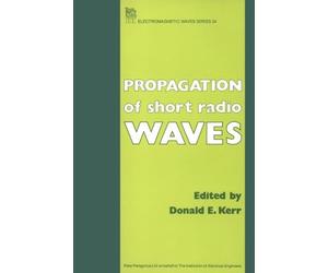 Donald E. Kerr Propagation of Short Radio Waves (Copertina rigida)