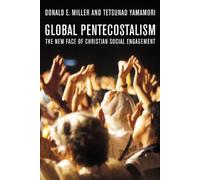 Donald E. Miller Tetsunao Yamamori Global Pentecostalism (Tascabile)