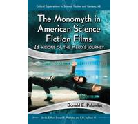Donald E. Palumbo The Monomyth in American Science Fiction Films (Tascabile)