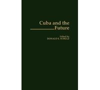 Donald E. Schultz Cuba and the Future (Copertina rigida)