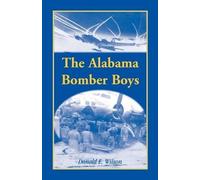 Donald E Wilson The Alabama Bomber Boys (Tascabile)