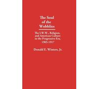 Donald E. Winters The Soul of the Wobblies (Copertina rigida)