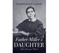 Donald Edward Casebolt Father Miller's Daughter (Copertina rigida)